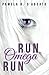 Run, Omega, Run
