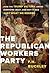 The Republican Workers Party by F.H. Buckley