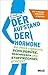 Der Aufstand der Hormone: Wie unser Lebensstil Schilddrüse, Nebennieren und Stoffwechsel stresst - Mit 4-Wochen-Selbsthilfeprogramm (German Edition)