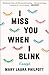 I Miss You When I Blink: Es...