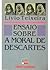 Ensaio Sobre a Moral de Descartes by Lívio Teixeira