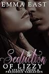 Book cover for The Seduction of Lizzy: A Steamy Pride & Prejudice Variation (The Seduction Series Book 2)