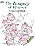 The Language of Flowers Coloring Book (Dover Nature Coloring Book)