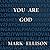 You Are God by Mark Ellison