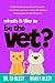 What's it Like to Be the Vet? by Marcy Blesy