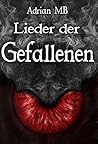 Lieder der Gefallenen: Die Asayn Trilogie (Gesamtausgabe des Fantasy-Epos als Sammelband mit 1500+ Seiten) (German Edition) Lieder der Gefallenen: Die Asayn Trilogie (Gesamtausgabe des Fantasy-Epos als Sammelband mit 1500+ Seiten) (German Edition)