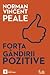 Forta gandirii pozitive by Norman Vincent Peale