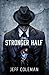 The Stronger Half by Jeff Coleman