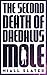 The Second Death Of Daedalus Mole