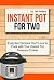 Instant Pot For Two by Jeff Waters