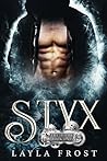 Styx by Layla Frost