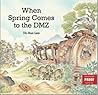 When Spring Comes to the DMZ by Uk-Bae Lee