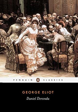 Daniel Deronda - (ANNOTATED) Original, Unabridged, Complete, Enriched [Oxford University Press]