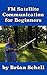 FM Satellite Communications for Beginners: Shoot for the Sky... On A Budget