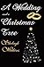 A Wedding and a Christmas T...