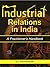 Industrial Relations in India by Myers Charles A & Kannappan...