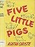 Five Little Pigs