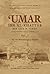 'Umar ibn Al-Khattab: His l...