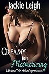 Creamy but Mesmer...