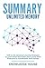 Summary of Unlimited Memory: How to Use Advanced Learning Strategies to Learn Faster, Remember More and be More Productive