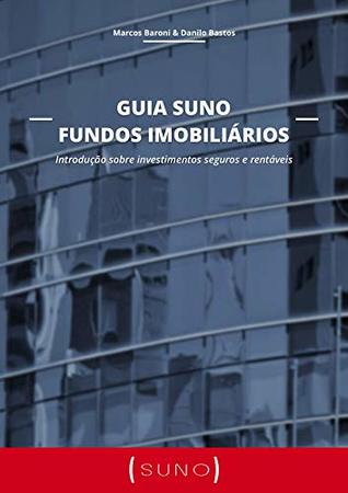 Guia Suno Fundos Imobiliários: Introdução sobre Investimentos Seguros e Rentáveis (Kindle Edition)
