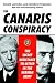 The Canaris Conspiracy: The Secret Resistance to Hitler in the German Army