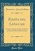Zizaña del Lenguaje: Vocabulario de Disparates, Extranjerismos, Barbarismos Y Demás Corruptelas, Pedanterías Y Desatinos Introducidos En La Langua Castellana, Recopilados (Classic Reprint)