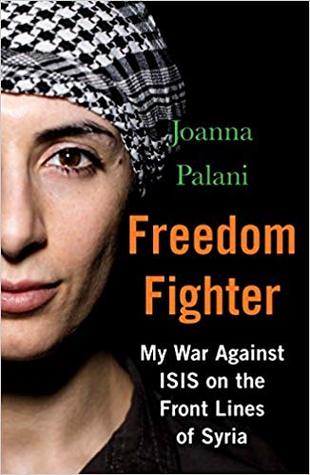 Freedom Fighter: My War Against ISIS on the Front Lines of Syria (Paperback)
