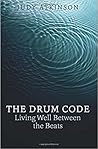 The Drum Code: Living Well Between the Beats