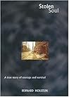 Stolen Soul: A True Story Of Courage And Survival