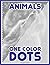 One Color DOTS: Animals: Ne...