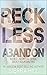 Reckless Abandon (Reckless ...