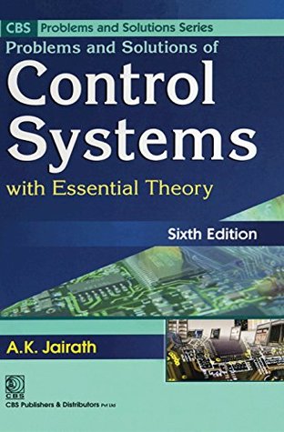 Control Systems With Essential Theory (CBS Problems and Solutions Series)