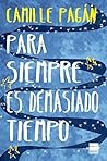 Para siempre es demasiado tiempo by Camille Pagán