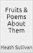 Fruits & Poems About Them