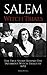 Salem Witch Trials: The True Story Behind The Infamous Witch Trials of 1692