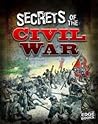 Secrets of the U.S. Civil War (Edge Books, Top Secret Files)
