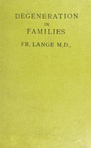 Degeneration in Families: Observations in a Lunatic Asylum (Hardcover)