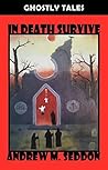 In Death Survive: Ghostly Tales