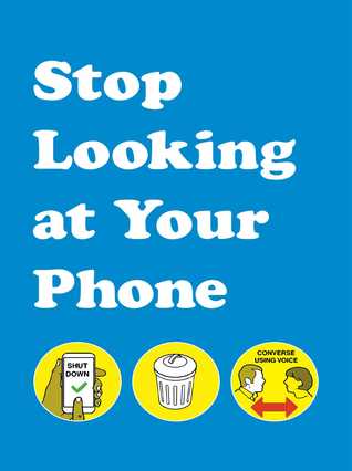 Stop Looking at Your Phone (Hardcover)