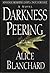 Darkness Peering: A Novel