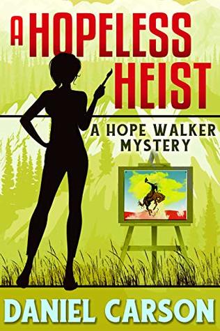 A Hopeless Heist (A Hope Walker Mystery, #2)