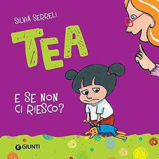 Tea. E se non ci riesco? (Kindle Edition)