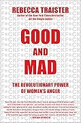 Good and Mad: The Revolutionary Power of Women's Anger