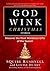 Godwink Christmas Stories: Discover the Most Wondrous Gifts of the Season