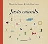Justo cuando by Eduardo Abel Gimenez