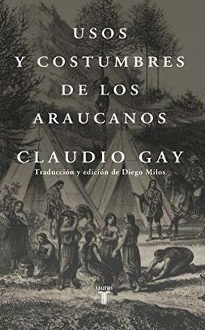 Usos y costumbres de los araucanos (Spanish Edition)