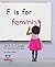 F Is for Feminist by Kim Collins
