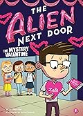 The Mystery Valentine (The Alien Next Door, #6)
