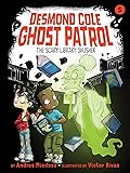 The Scary Library Shusher (Desmond Cole Ghost Patrol, #5)